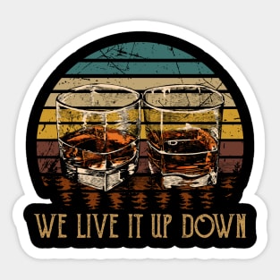 We Live It Up Down Wine Musics Glass Sticker